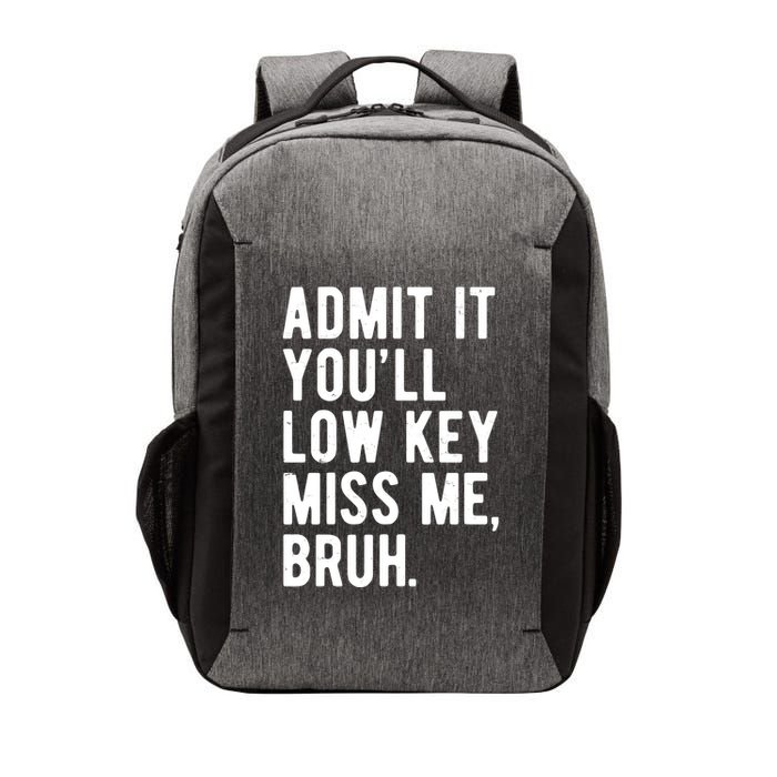 Admit It Youll Low Key Miss Me Bruh Funny Teacher Summer Vector Backpack