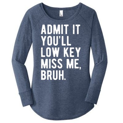 Admit It Youll Low Key Miss Me Bruh Funny Teacher Summer Women's Perfect Tri Tunic Long Sleeve Shirt