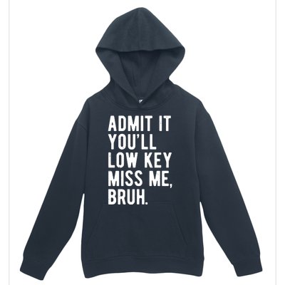 Admit It Youll Low Key Miss Me Bruh Funny Teacher Summer Urban Pullover Hoodie