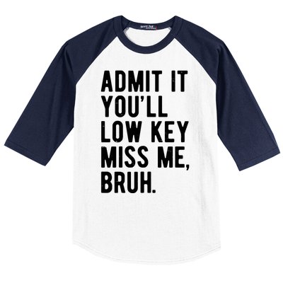 Admit It Youll Low Key Miss Me Bruh Funny Teacher Summer Baseball Sleeve Shirt