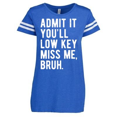 Admit It Youll Low Key Miss Me Bruh Funny Teacher Summer Enza Ladies Jersey Football T-Shirt