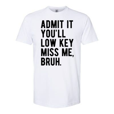 Admit It Youll Low Key Miss Me Bruh Funny Teacher Summer Softstyle® CVC T-Shirt