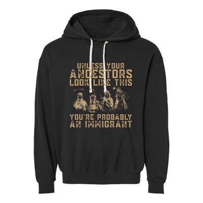 American Indian YouRe Probably An Immigrant Garment-Dyed Fleece Hoodie