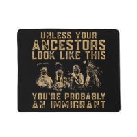 American Indian YouRe Probably An Immigrant Mousepad