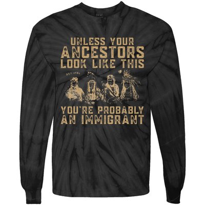 American Indian YouRe Probably An Immigrant Tie-Dye Long Sleeve Shirt