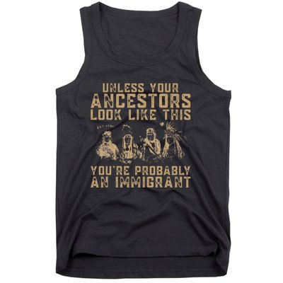 American Indian YouRe Probably An Immigrant Tank Top