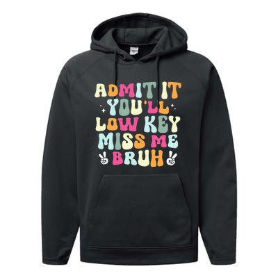 Admit It Youll Low Key Miss Bruh Performance Fleece Hoodie