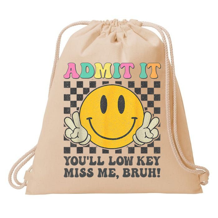  Admit It You'll Low Key Miss Me Bruh Graphic Teacher Drawstring Bag