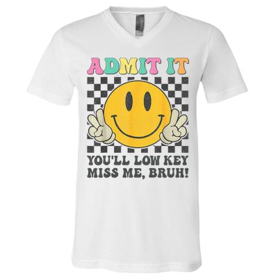  Admit It You'll Low Key Miss Me Bruh Graphic Teacher V-Neck T-Shirt