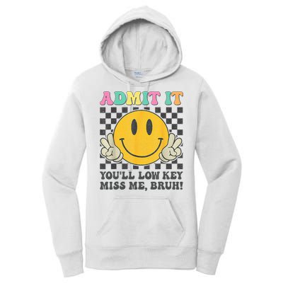 Admit It You'll Low Key Miss Me Bruh Graphic Teacher Women's Pullover Hoodie
