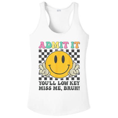  Admit It You'll Low Key Miss Me Bruh Graphic Teacher Ladies PosiCharge Competitor Racerback Tank