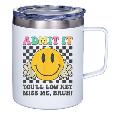  Admit It You'll Low Key Miss Me Bruh Graphic Teacher 12oz Stainless Steel Coffee Mug