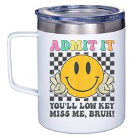  Admit It You'll Low Key Miss Me Bruh Graphic Teacher 12oz Stainless Steel Coffee Mug