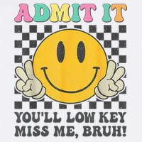  Admit It You'll Low Key Miss Me Bruh Graphic Teacher Magnet