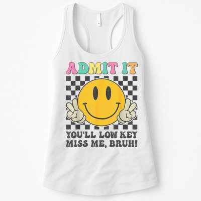  Admit It You'll Low Key Miss Me Bruh Graphic Teacher Womens Tank Top