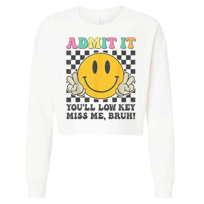  Admit It You'll Low Key Miss Me Bruh Graphic Teacher Cropped Pullover Crew
