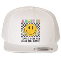  Admit It You'll Low Key Miss Me Bruh Graphic Teacher Wool Snapback Cap