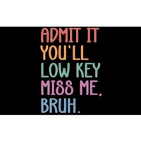 Admit It YouLl Low Key Miss Me Funny Summer Break Bumper Sticker