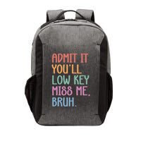 Admit It YouLl Low Key Miss Me Funny Summer Break Vector Backpack