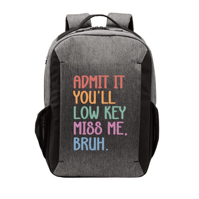 Admit It YouLl Low Key Miss Me Funny Summer Break Vector Backpack