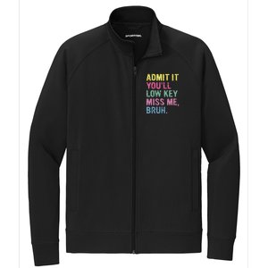 Admit It Youll Low Key Miss Me Bruh Funny Bruh Teacheers Stretch Full-Zip Cadet Jacket