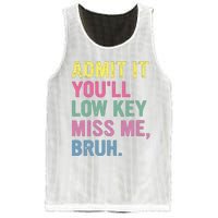 Admit It Youll Low Key Miss Me Bruh Funny Bruh Teacheers Mesh Reversible Basketball Jersey Tank