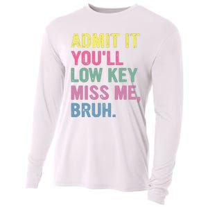 Admit It Youll Low Key Miss Me Bruh Funny Bruh Teacheers Cooling Performance Long Sleeve Crew