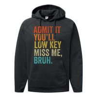 Admit It YouLl Low Key Miss Me Bruh Teachers Performance Fleece Hoodie