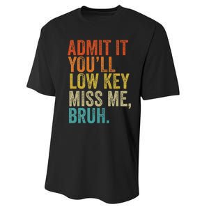 Admit It YouLl Low Key Miss Me Bruh Teachers Performance Sprint T-Shirt