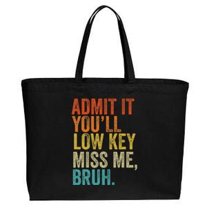 Admit It YouLl Low Key Miss Me Bruh Teachers Cotton Canvas Jumbo Tote