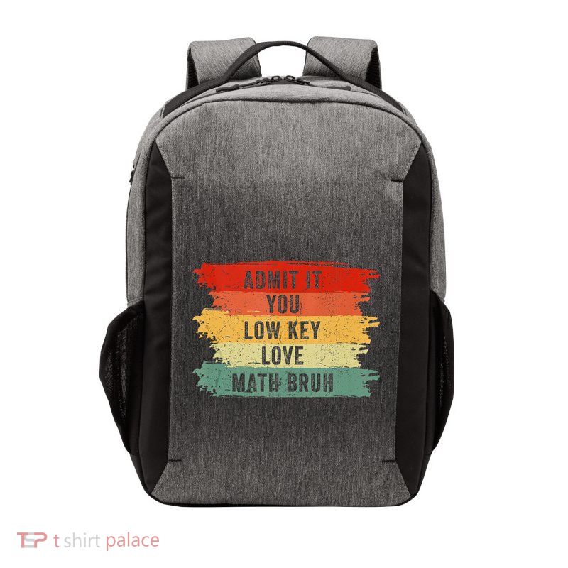 Admit It You Low Key Love Math Bruh Vector Backpack