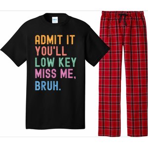 Admit It YouLl Low Key Miss Me Bruh Funny Bruh Teacher Pajama Set