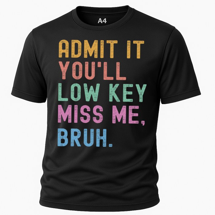 Admit It You'll Low Key Miss Me Bruh Funny Bruh Teacher Cooling Performance Crew T-Shirt