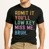 Admit It You'll Low Key Miss Me Bruh Funny Bruh Teacher Cooling Performance Crew T-Shirt