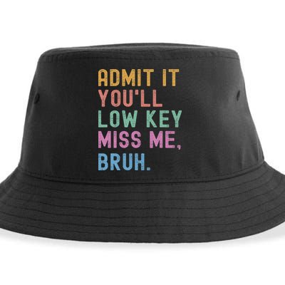 Admit It You'll Low Key Miss Me Bruh Funny Bruh Teacher Sustainable Bucket Hat