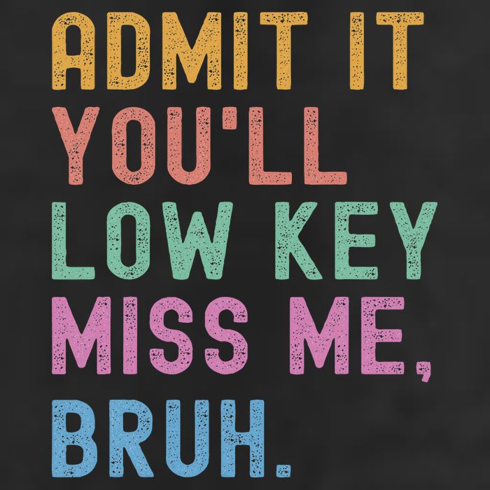 Admit It You'll Low Key Miss Me Bruh Funny Bruh Teacher Large Microfiber Waffle Golf Towel