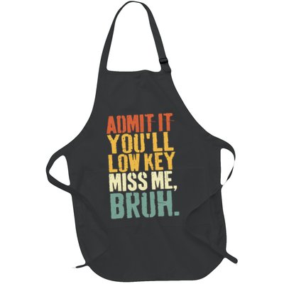 Admit It You'll Low Key Miss Me Bruh Teacher Funny Apron