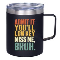 Admit It You'll Low Key Miss Me Bruh Teacher Funny 12oz Stainless Steel Coffee Mug