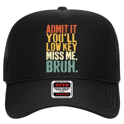 Admit It You'll Low Key Miss Me Bruh Teacher Funny Trucker Hat