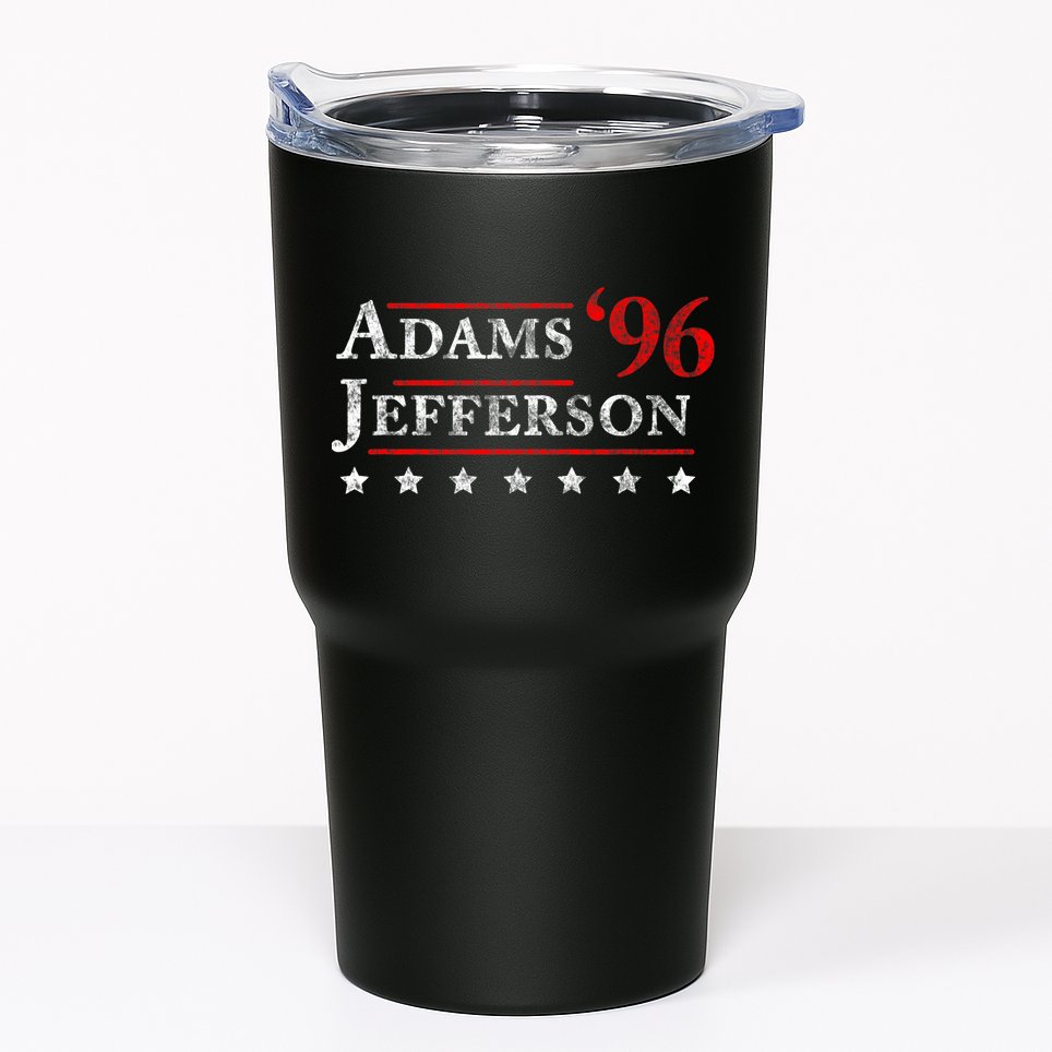 Adams Jefferson 1796 Vintage Election 4th Of July Gift Tumbler