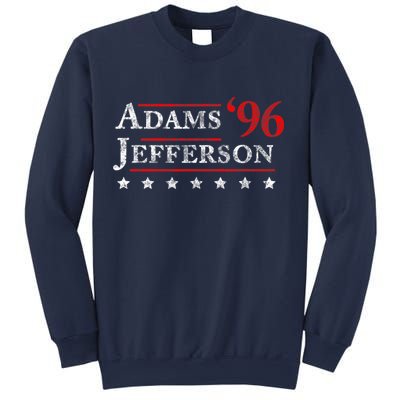 Adams Jefferson 1796 Vintage Election 4th Of July Gift Sweatshirt