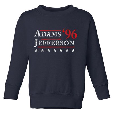 Adams Jefferson 1796 Vintage Election 4th Of July Gift Toddler Sweatshirt