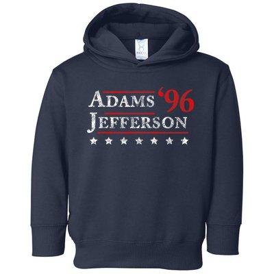 Adams Jefferson 1796 Vintage Election 4th Of July Gift Toddler Hoodie