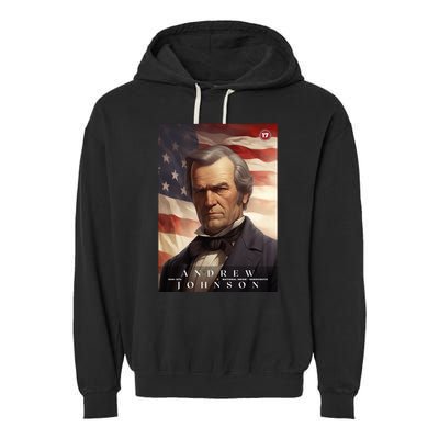 Andrew Johnson 17th President Of The United States Portrait Garment-Dyed Fleece Hoodie