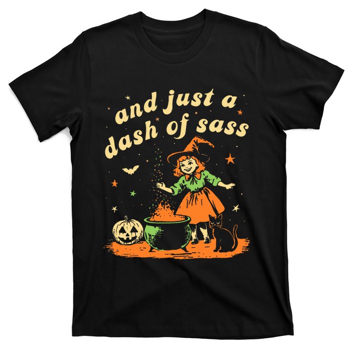 And Just A Dash Of Sass Baby Halloween Witch T-Shirt