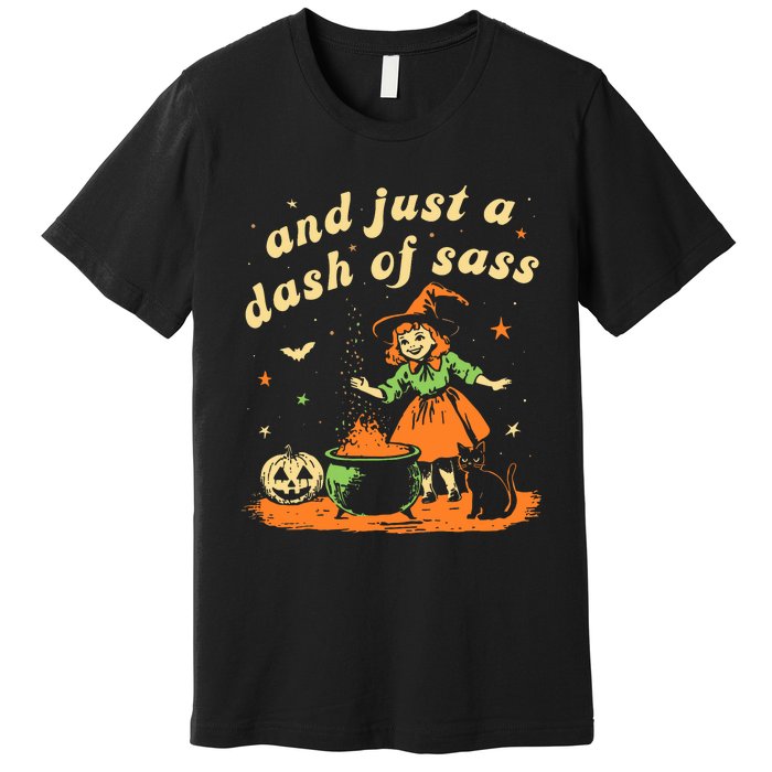 And Just A Dash Of Sass Baby Halloween Witch Premium T-Shirt