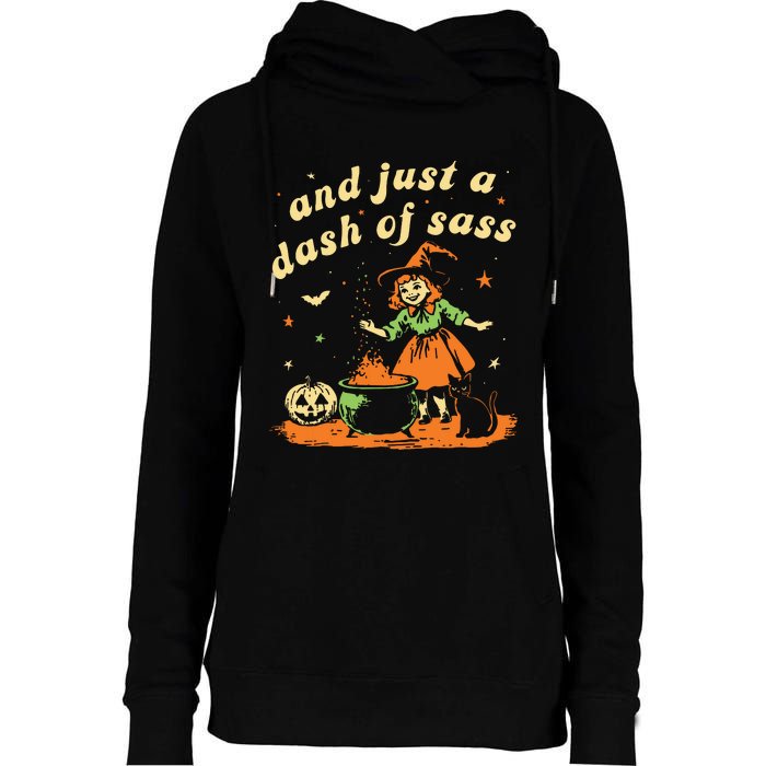 And Just A Dash Of Sass Baby Halloween Witch Womens Funnel Neck Pullover Hood