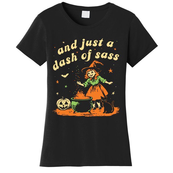 And Just A Dash Of Sass Baby Halloween Witch Women's T-Shirt