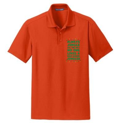 Always Jingle All The Way No One Likes A Halfassed Jingle Funny Gift Dry Zone Grid Polo