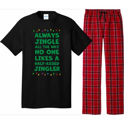 Always Jingle All The Way No One Likes A Halfassed Jingle Funny Gift Pajama Set